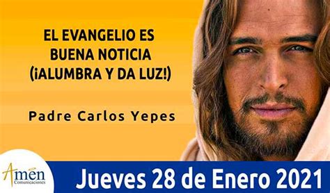 Evangelio De Hoy L Padre Carlos Yepes L Jueves 28 Enero 2021 Padre