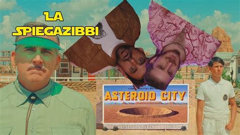 ASTEROID CITY La SpiegaZibbi Recensione SPOILER YouTube