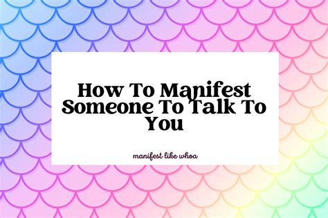 How To Manifest Someone To Talk To You 6 Easy Steps Manifest Like Whoa