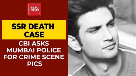 Cbi Asks Mumbai Police For Crime Scene Pics Sushant Singh Rajput Death Case Youtube