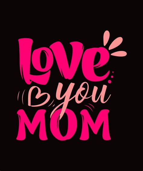 Premium Vector Love You Mom Happy Mothers Day