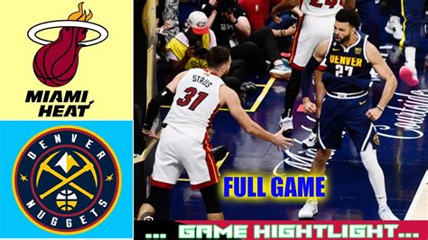 Miami Heat Vs Denver Nuggets Full Game Qtr Mar 13 2024 Highlights Nba Season Youtube