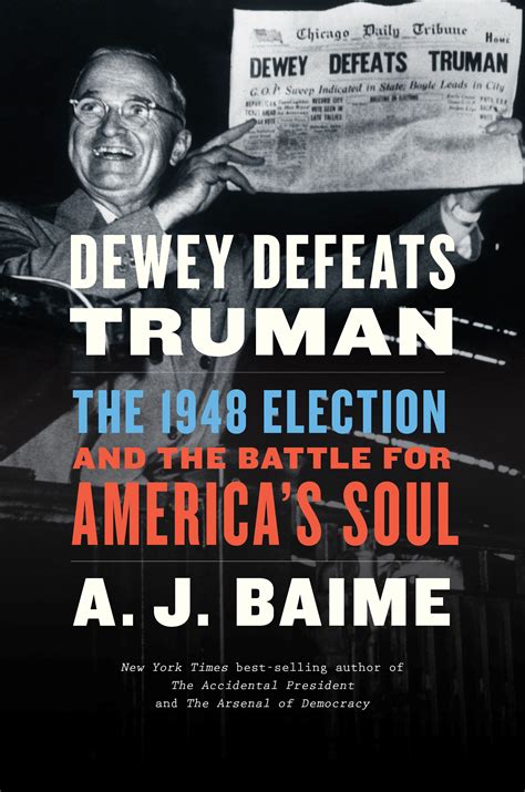 Dewey Defeats Truman: The 1948 Election and the Battle for America's ...