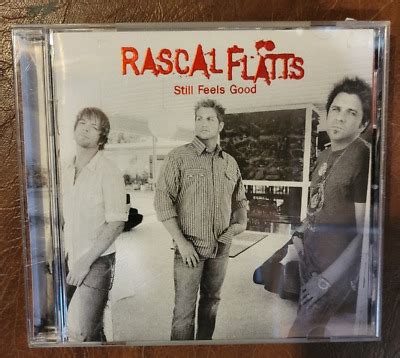 RASCAL FLATTS STILL FEELS GOOD CD 50087104504 EBay