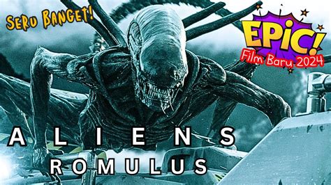 Trailer Film Yang Segera Tayang Aliens Romulus Official Trailer