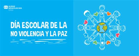 Día Escolar De La No Violencia Y La Paz Aldeas Infantiles Sos Chile