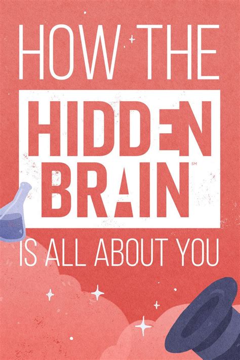 How Nprs Podcast The Hidden Brain Is All About You Podcasts Brain