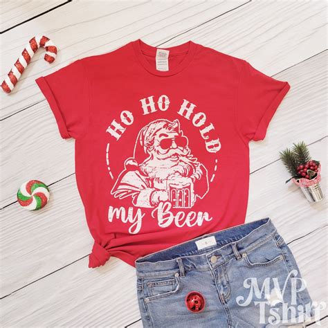 Ho Ho Hold My Beer Christmas Shirt Santa Claus Shirt Etsy