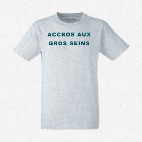 T Shirt Homme Gris Accros Aux Gros Seins Mayooo T Shirts Et