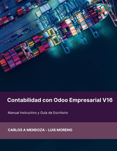 Contabilidad Con Odoo Empresarial V16 Manual Instructivo Para El Uso