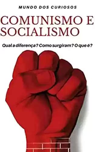 Pdf Comunismo E Socialismo Qual A Diferença Como Surgiram O Que é Casa Da Palavra