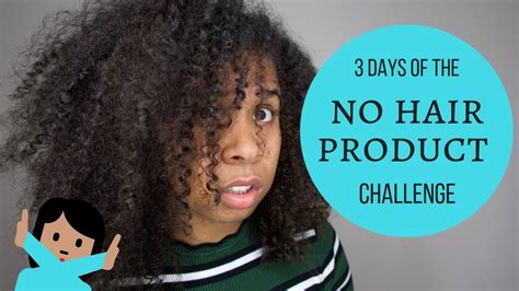 No Hair Product Challenge Curly Hair Challenge 2 Youtube