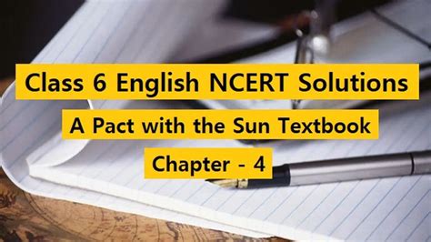 Class English Ncert Solutions A Pact With The Sun Textbook Chapter