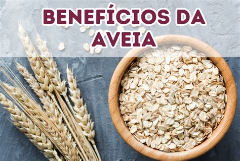 BENEFÍCIOS DO CONSUMO DA AVEIA NO DIA A DIA Nutri da teoria à prática