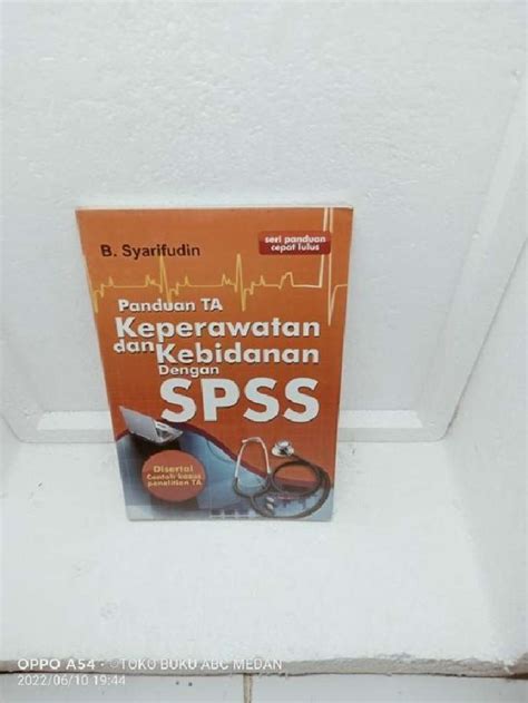 Promo BUKU PANDUAN TA KEPERAWATAN DAN KEBIDANAN DENGAN SPSS Diskon 3