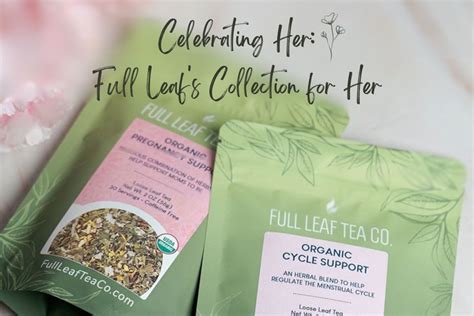 Celebrating Her Full Leafs Collection For Her Full Leaf Tea Company