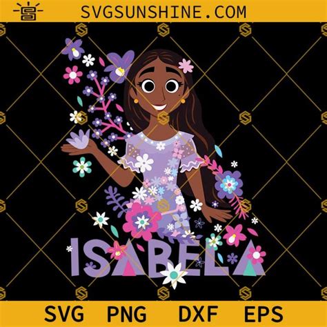 Disney Encanto Isabela Madrigal Floral Svg Encanto Svg Isabela Svg