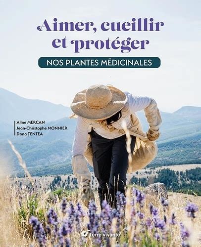 Aimer cueillir et protéger nos plantes Aline Mercan Livres