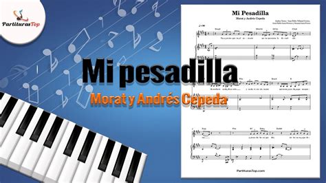 Partitura Mi Pesadilla Morat Y Andr S Cepeda Partitura Piano Y Voz