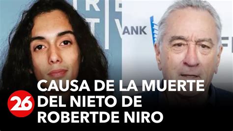 Revelan La Causa De La Muerte Del Nieto De Robert De Niro Una