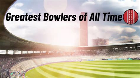 10 Greatest Bowlers Of All Time In Cricket History Rankerspace