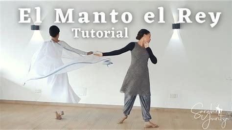 El Manto Del Rey Tutorial De Danza Expresiva Y Mantos Youtube