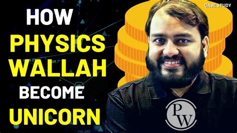 HOW PHYSICS WALLAH BECOME A UNICORN PHYSICS WALLAH ALAKH PANDEY