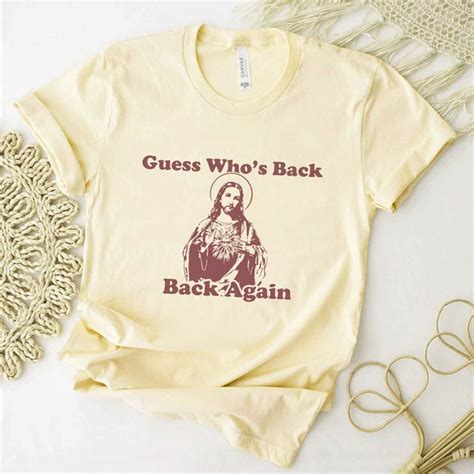 Guess Whos Back Jesus Shirt Funny Jesus T Shirt For Women Inspire