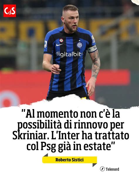 PSG RELAY On Twitter RT CorSport L Agente Di Skriniar Sul Futuro