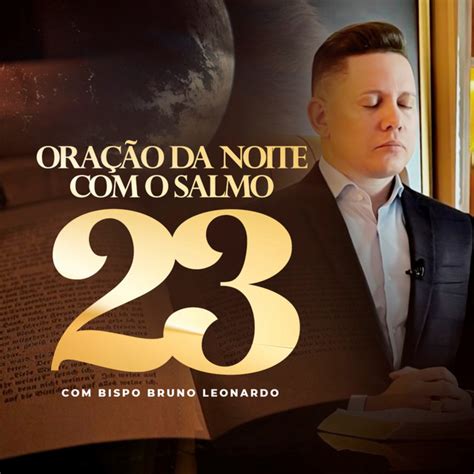 Oração da Noite o Salmo 23 Pt 1 song and lyrics by Bispo Bruno