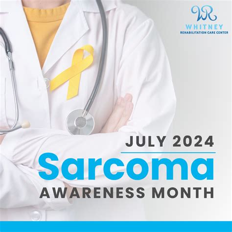 Sarcoma Awareness Month Whitney Rehabilitation Care Center