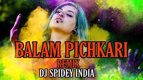 Balam Pichkari Remix Dj Spidey India Yeh Jawani Hai Deewani