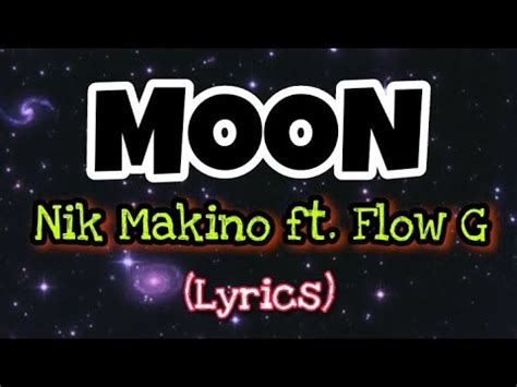 Moon Nik Makino Ft Flow G Lyrics Youtube