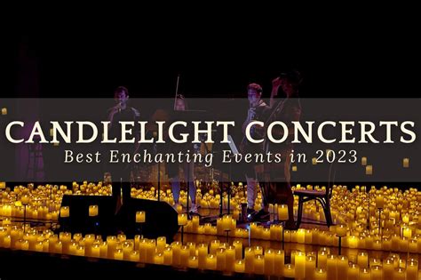 Candlelight Concerts Best Enchanting Events In 2024