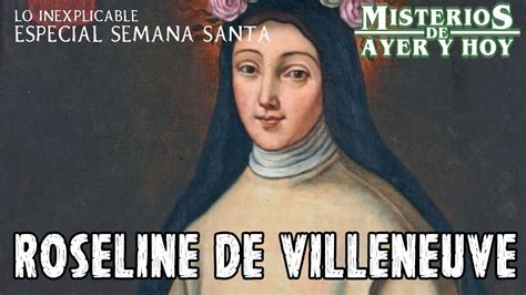 Lo Inexplicable Santa Roseline De Villeneuve Cuerpos Incorruptos