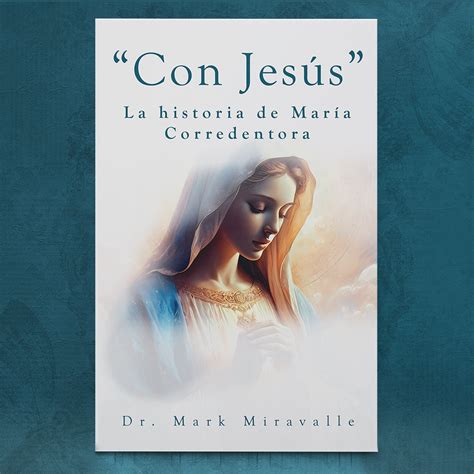 Con Jesús La Historia De María Corredentora María Corredentora Editorial