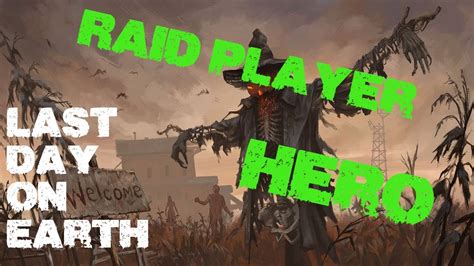 Last Day On Earth Raid Player Hero Youtube