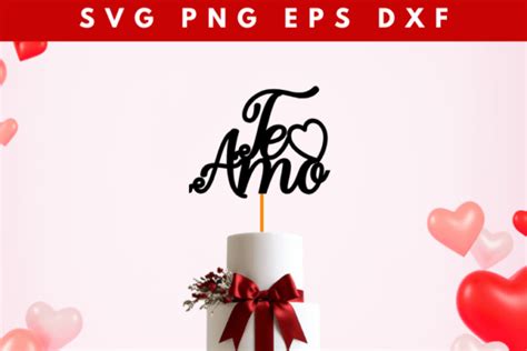 Te Amo Cake Topper Graphic By Swiftyslice Creative Fabrica