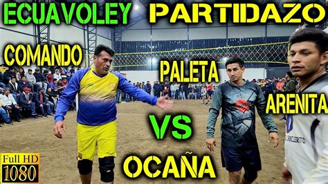 Ecuavoley Comando Arenita Y Paleta Vs Oca A Partidazo Full Accion