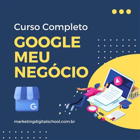 Curso De Google Meu Neg Cio Completo Marketing Digital School