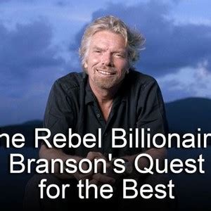 The Rebel Billionaire Branson S Quest For The Best Rotten Tomatoes