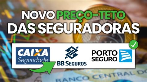 Novo Pre O Teto Para As Seguradoras Da Bolsa Pssa Cxse Bbse