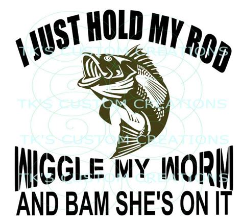 Just Hold My Rod Wiggle My Worm And BAM She S On It Etsy In 2020