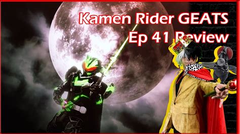 Kamen Rider Geats Ep 41 Review Youtube