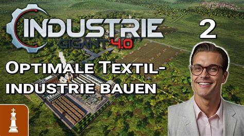 Optimale Textilindustrie Planen Und Bauen Let S Play Industrie Gigant