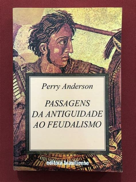 Livro Passagens Da Antiguidade Ao Feudalismo Perry Anderson