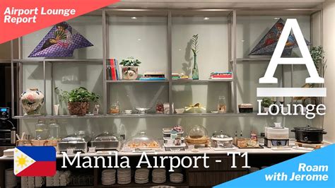 A LOUNGE Manila Airport NAIA Terminal 1 Lounge Review YouTube