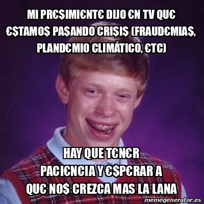 Meme Bad Luck Brian Mi Pr Imint Dijo N Tv Qu Tamo Pa Ando Cri