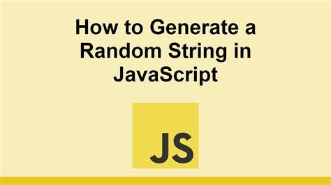 How To Generate A Random String In Javascript