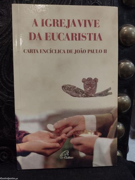 A Igreja Da Eucaristia Carta Encíclica De João Paulo Ii Livros à